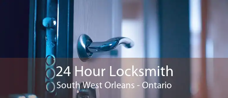 24 Hour Locksmith South West Orleans - Ontario