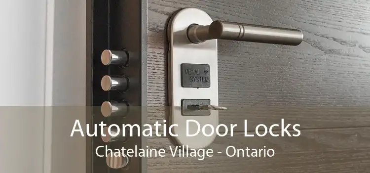 Automatic Door Locks Chatelaine Village - Ontario