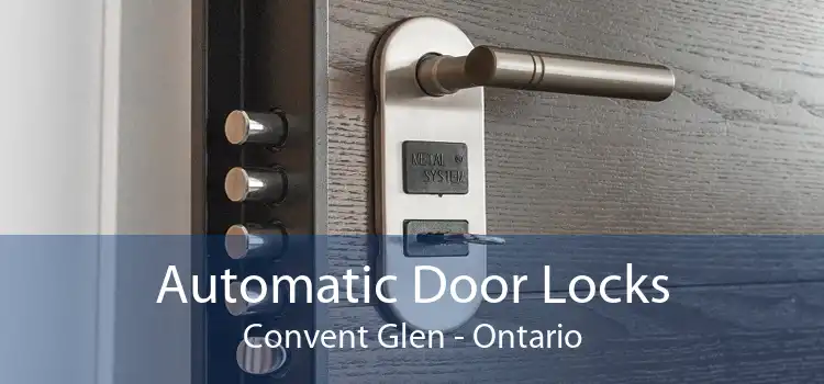 Automatic Door Locks Convent Glen - Ontario