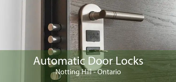 Automatic Door Locks Notting Hill - Ontario