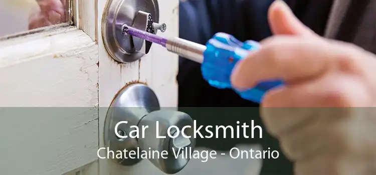 Car Locksmith Chatelaine Village - Ontario