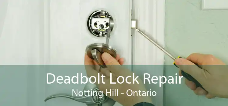 Deadbolt Lock Repair Notting Hill - Ontario