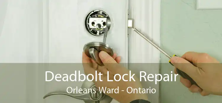 Deadbolt Lock Repair Orleans Ward - Ontario
