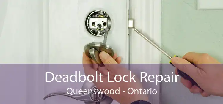 Deadbolt Lock Repair Queenswood - Ontario
