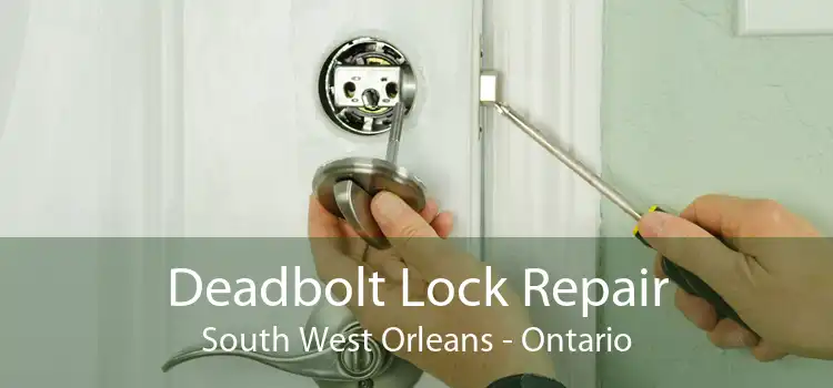 Deadbolt Lock Repair South West Orleans - Ontario
