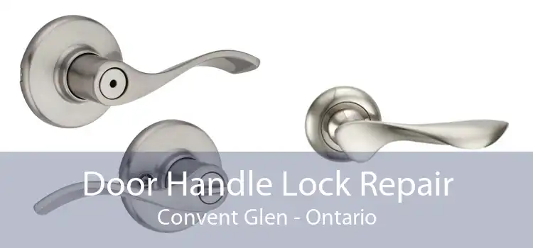 Door Handle Lock Repair Convent Glen - Ontario