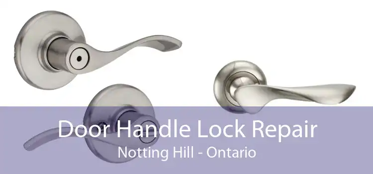 Door Handle Lock Repair Notting Hill - Ontario