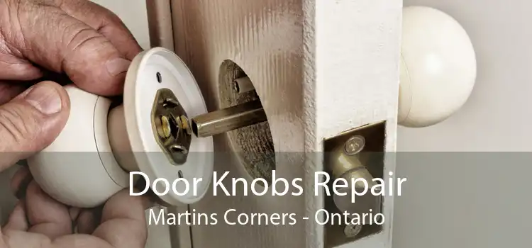 Door Knobs Repair Martins Corners - Ontario