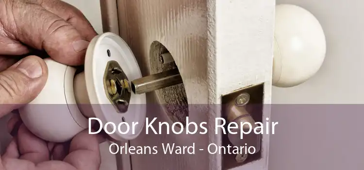Door Knobs Repair Orleans Ward - Ontario