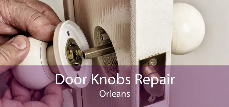 Door Knobs Repair Orleans