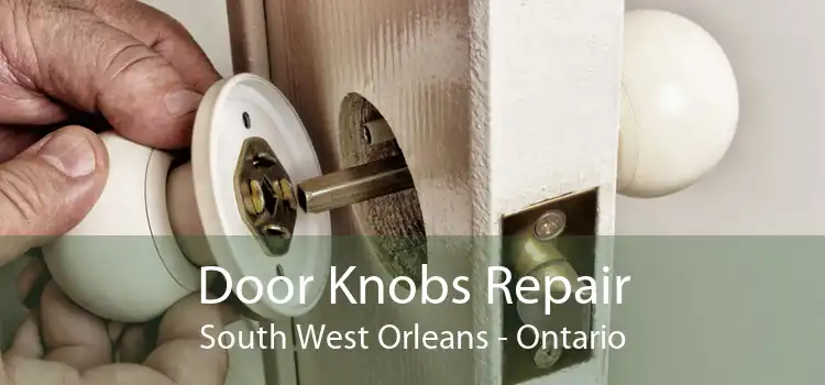 Door Knobs Repair South West Orleans - Ontario