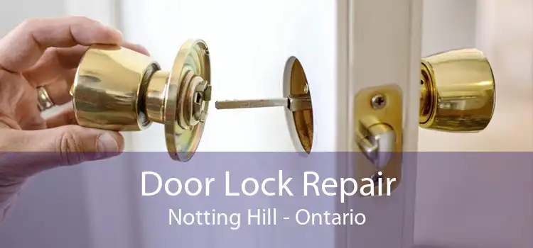 Door Lock Repair Notting Hill - Ontario