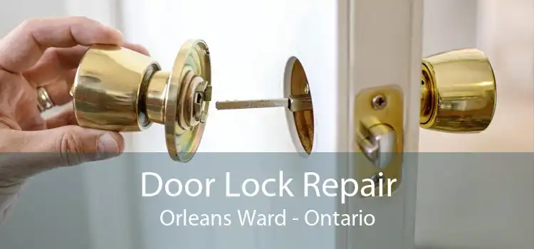 Door Lock Repair Orleans Ward - Ontario