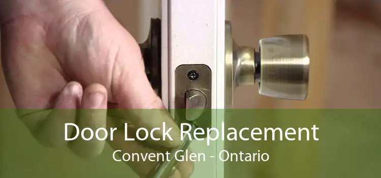 Door Lock Replacement Convent Glen - Ontario