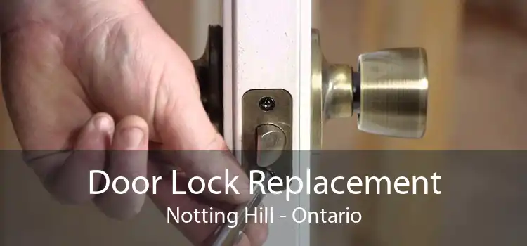 Door Lock Replacement Notting Hill - Ontario