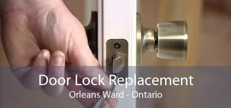 Door Lock Replacement Orleans Ward - Ontario