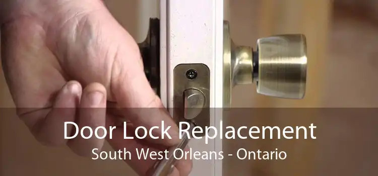 Door Lock Replacement South West Orleans - Ontario
