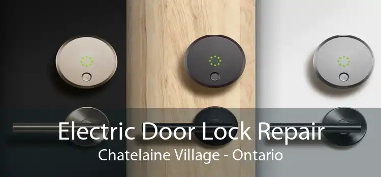 Electric Door Lock Repair Chatelaine Village - Ontario