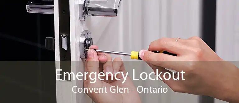 Emergency Lockout Convent Glen - Ontario