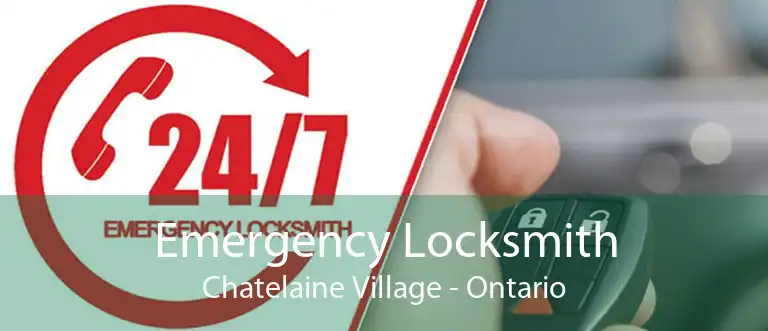 Emergency Locksmith Chatelaine Village - Ontario