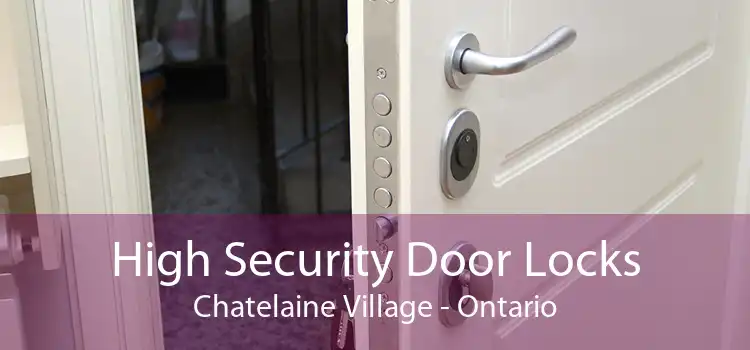 High Security Door Locks Chatelaine Village - Ontario