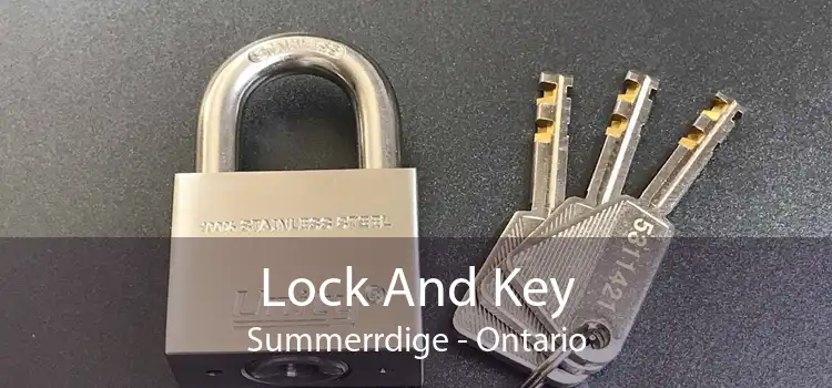 Lock And Key Summerrdige - Ontario
