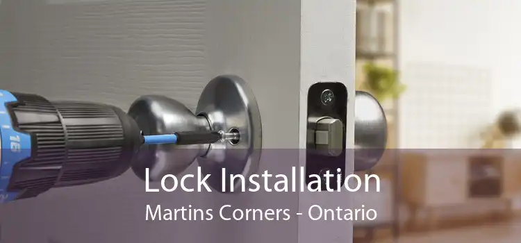 Lock Installation Martins Corners - Ontario