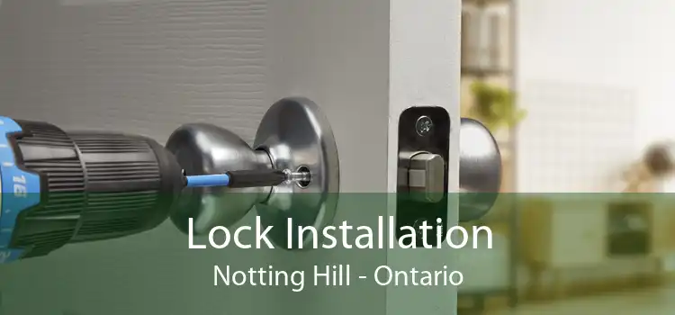 Lock Installation Notting Hill - Ontario