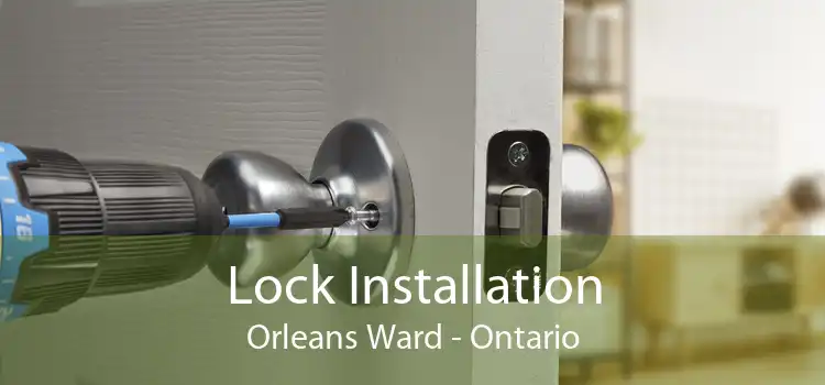 Lock Installation Orleans Ward - Ontario