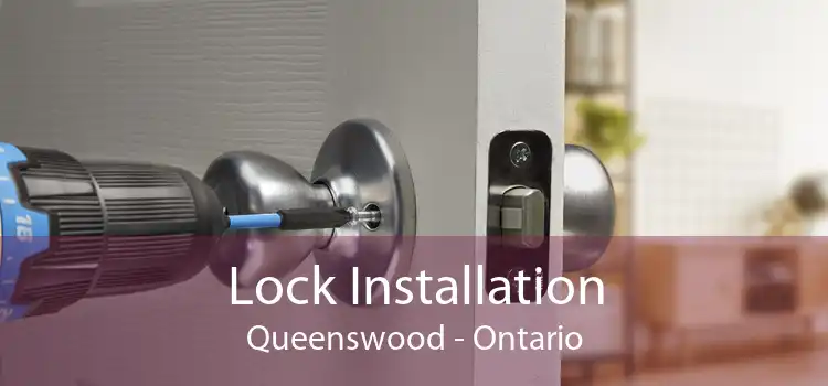 Lock Installation Queenswood - Ontario