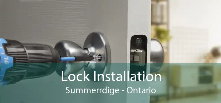 Lock Installation Summerrdige - Ontario