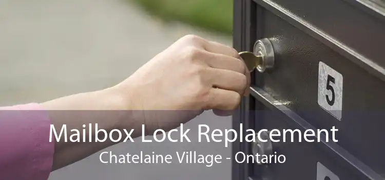 Mailbox Lock Replacement Chatelaine Village - Ontario