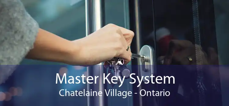 Master Key System Chatelaine Village - Ontario