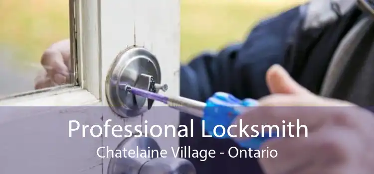 Professional Locksmith Chatelaine Village - Ontario