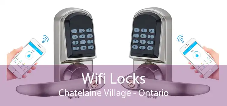 Wifi Locks Chatelaine Village - Ontario